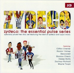 Zydeco: The Essential Pulse Series