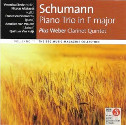 BBC Music, Volume 25, Number 11: Schumann: Piano Trio in F major / Weber: Clarinet Quintet