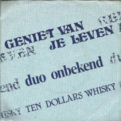 Geniet van je leven / Ten dollars whisky