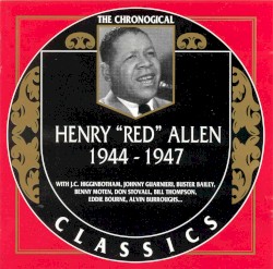 The Chronological Classics: Henry "Red" Allen 1944-1947
