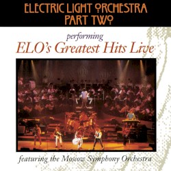 ELO’s Greatest Hits Live