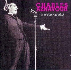 Charles Aznavour (Je m’voyais déjà)