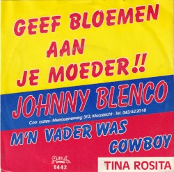Geef bloemen aan je moeder!! / M’n vader was cowboy