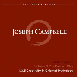 The Eastern Way, Lecture 5: Creativity in Oriental Mythology