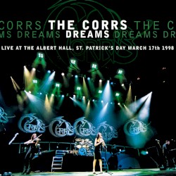 Dreams: Live at The Royal Albert Hall, St. Patrick’s Day, March 17th 1998