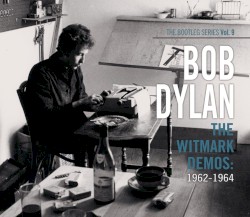 The Bootleg Series, Vol. 9: The Witmark Demos: 1962–1964
