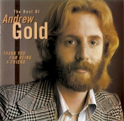 Thank You for Being a Friend: The Best of Andrew Gold