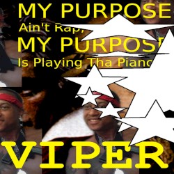MY PURPOSE Ain't Rap, MY PURPOSE Is Playing Tha Piano