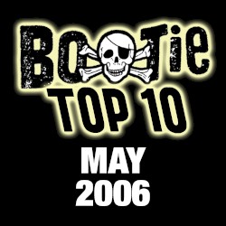 Bootie Top 10 – May 2006