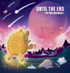 Until The End