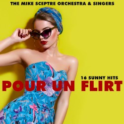 Pour un flirt: 16 Sunny Hits