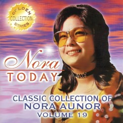 Classic Collection of Nora Aunor Vol. 19 (Nora Today)