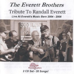 Tribute to Randall Everett: Live at Everett's Music Barn 2004-2006