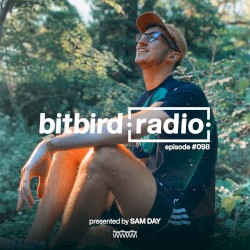 Sam Day Presents: bitbird radio #098