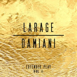 Larage & Damiani Extended Play, Vol. 2