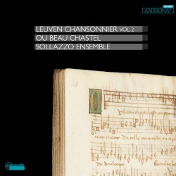 Ou Beau Chastel: Leuven Chansonnier, Vol. 2