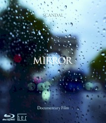 SCANDAL “Documentary film MIRROR”