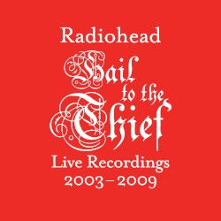 Hail to the Thief: Live Recordings 2003–2009