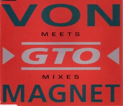 Von Magnet Meets GTO