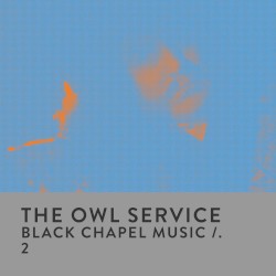 Black Chapel Music Part 2: A Call to Prayer / Unfurling