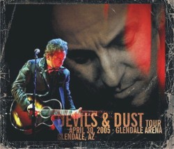 Devils & Dust Tour: April 30, 2005: Glendale Arena: Glendale AZ