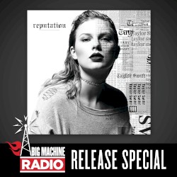 reputation (Big Machine Radio release special)