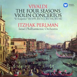 The Four Seasons / Violin Concertos: "Il Sospetto" RV 199, RV 317, RV 356, RV 347