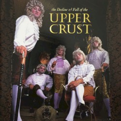 The Decline & Fall of the Upper Crust