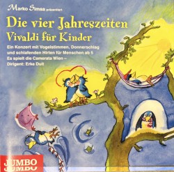 Die vier Jahreszeiten: Vivaldi für Kinder (Sprecher: Marko Simsa)