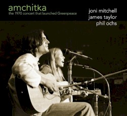 Amchitka: The 1970 Concert That Launched Greenpeace
