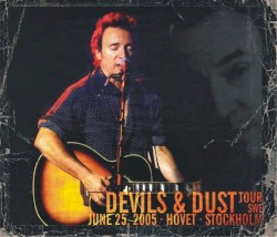 Devils & Dust Tour: June 25, 2005: Hovet: Stockholm SWE