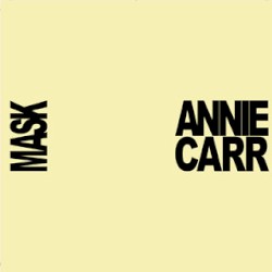Annie Carr / Mask