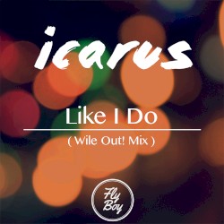 Like I Do (Wile Out! Mix)