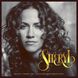 Sheryl: Music From the Feature Documentary