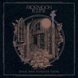 Dead and Forever Gone