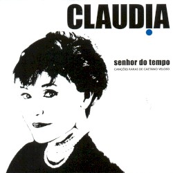 Senhor do Tempo - As Canções Raras de Caetano Veloso