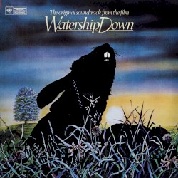 The Original Soundtrack From the Film Watership Down