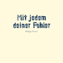 Mit jedem deiner Fehler