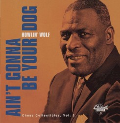 Ain't Gonna Be Your Dog: Chess Collectibles, Volume 2