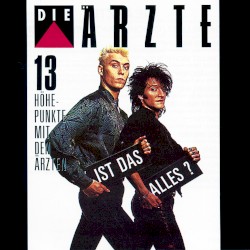 Ist das alles? 13 Höhepunkte mit den Ärzten