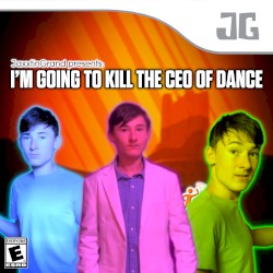 I'm Going to Kill the CEO of Dance