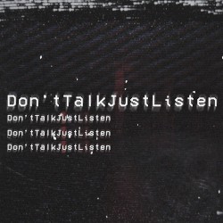 Don'tTalkJustListen