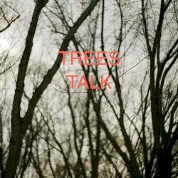 Trees Talk