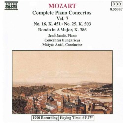 Complete Piano Concertos, Volume 7: No. 16, K. 451 / No. 25, K. 503 / Rondo in A major, K. 386