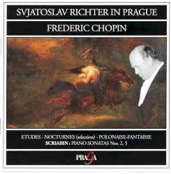Svjatoslav Richter in Prague: Chopin, Scriabin
