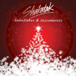 Snowflakes & Jazzamatazz: The Christmas Album