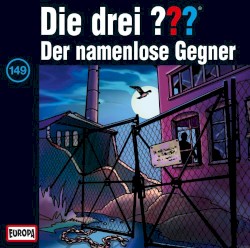 Die drei ??? 149: Der namenlose Gegner