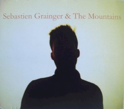 Sebastien Grainger & The Mountains