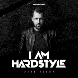 I Am Hardstyle (# The Album)