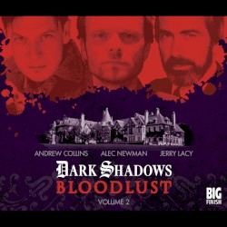 Dark Shadows: Bloodlust Volume 02 (Episodes 7-13)